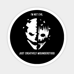 I'm Not Evil Just Creatively Misunderstood Magnet